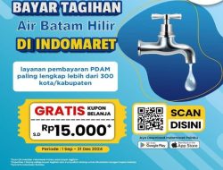 Kabar Gembira ! Bayar Tagihan Air Batam Hilir di Indomaret, Pelanggan Bisa Dapat Kupon Belanja Gratis